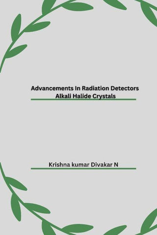Advancements In Radiation Detectors Alkali Halide Crystals