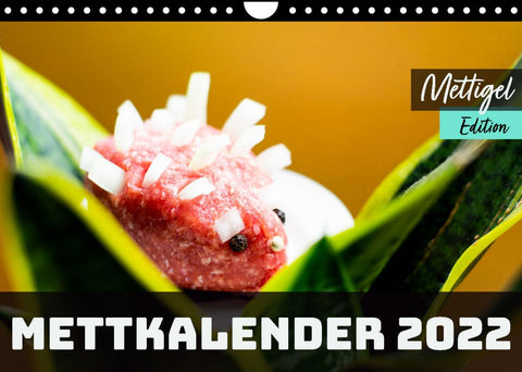 Mettkalender - Mettigel Edition (Wandkalender 2022 DIN A4 quer)