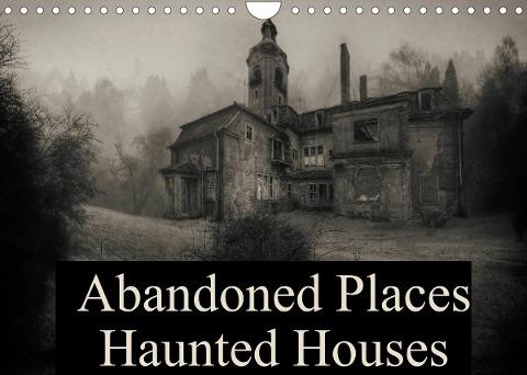 Abandoned Places Haunted Houses (Wall Calendar 2022 DIN A4 Landscape)