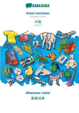 BABADADA, kreol morisien - Chinese (in chinese script), diksioner viziel - visual dictionary (in chinese script)