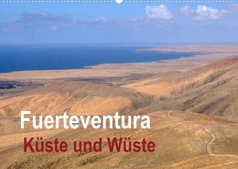 Fuerteventura - Küste und Wüste (Wandkalender 2022 DIN A2 quer)