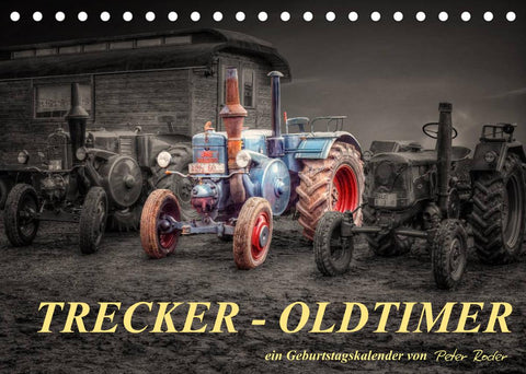 Trecker - Oldtimer / Geburtstagskalender (Tischkalender 2022 DIN A5 quer)