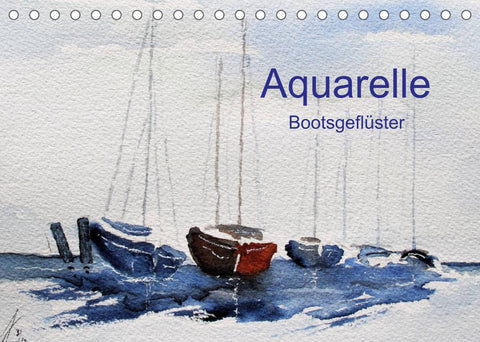 Aquarelle - Bootsgeflüster (Tischkalender 2022 DIN A5 quer)