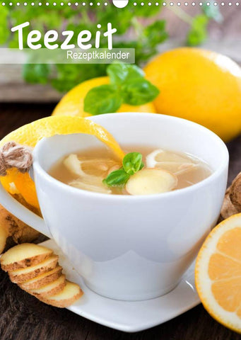 Teezeit - Rezeptkalender (Wandkalender 2022 DIN A3 hoch)