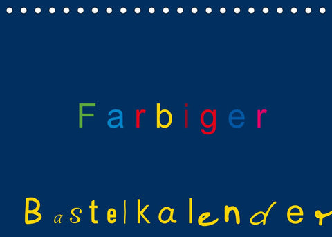 Farbiger Bastelkalender (Tischkalender 2022 DIN A5 quer)