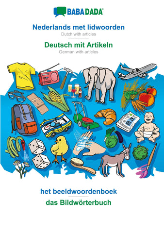 BABADADA, Nederlands met lidwoorden - Deutsch mit Artikeln, het beeldwoordenboek - das Bildwörterbuch