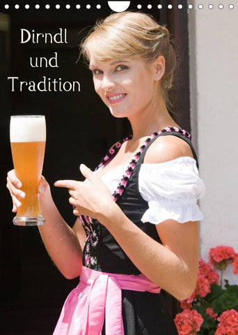 Dirndl und Tradition (Wandkalender 2022 DIN A4 hoch)