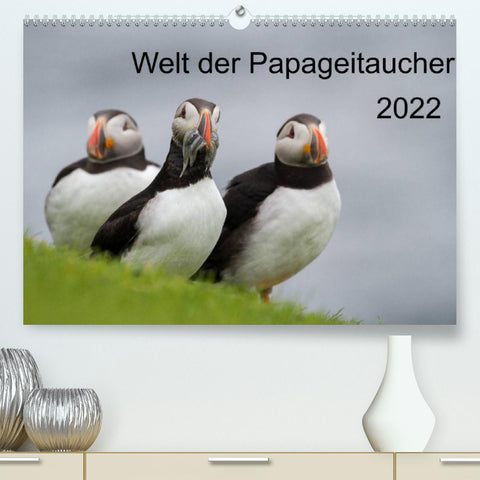 Welt der Papageitaucher (Premium, hochwertiger DIN A2 Wandkalender 2022, Kunstdruck in Hochglanz)