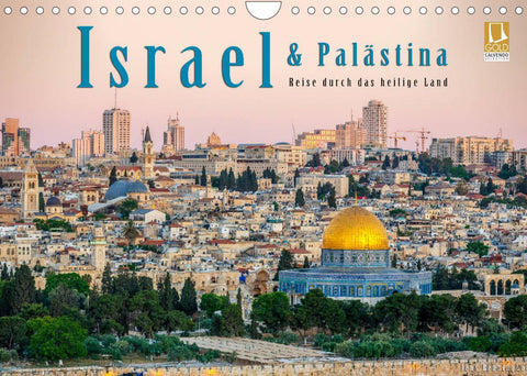 Israel & Palästina - Reise durch das heilige Land (Wandkalender 2022 DIN A4 quer)