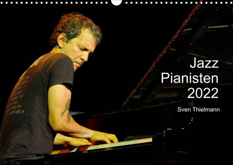 Jazz Pianisten 2022 (Wandkalender 2022 DIN A3 quer)