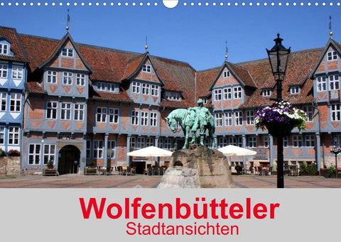 Wolfenbütteler Stadtansichten (Wandkalender 2022 DIN A3 quer)