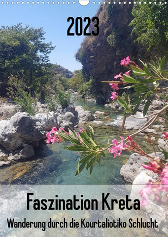 Faszination Kreta. Wanderung durch die Kourtaliotiko Schlucht (Wandkalender 2023 DIN A3 hoch)