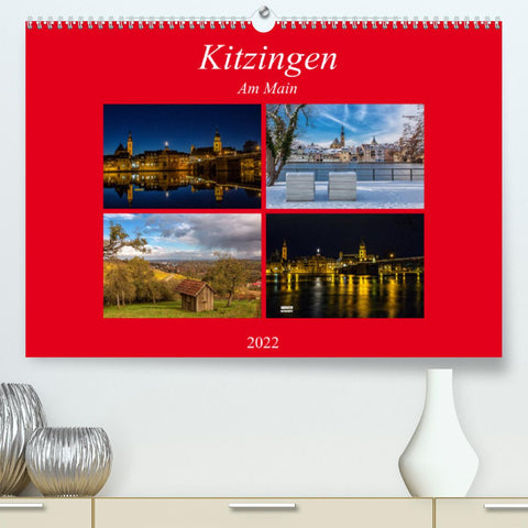 Kitzingen am Main (Premium, hochwertiger DIN A2 Wandkalender 2022, Kunstdruck in Hochglanz)