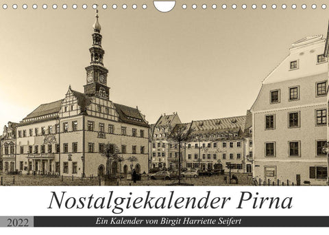 Nostalgiekalender Pirna (Wandkalender 2022 DIN A4 quer)