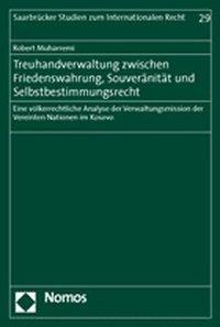 Treuhandverwaltung zwischen Friedenswahrung, Souveränität und Selbstbestimmungsrecht