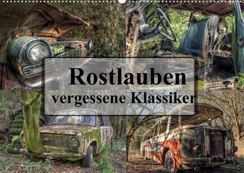 Rostlauben - vergessene Klassiker (Wandkalender 2022 DIN A2 quer)