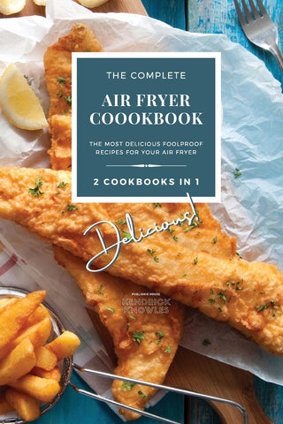 The Complete Air Fryer Cookbook