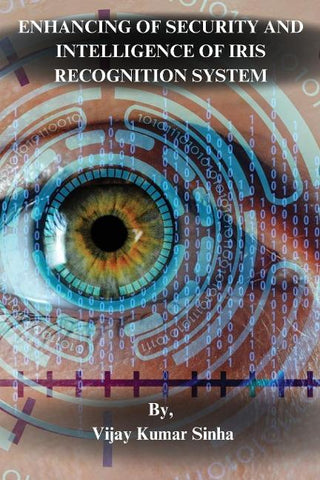 ENHANCING OF SECURITY AND  INTELLIGENCE OF IRIS  RECOGNITION SYSTEM