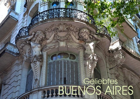 Geliebtes Buenos Aires (Wandkalender 2022 DIN A2 quer)