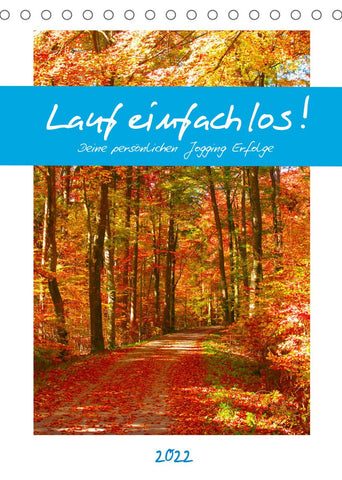 Lauf einfach los! Deine persönlichen Jogging Erfolge (Tischkalender 2022 DIN A5 hoch)