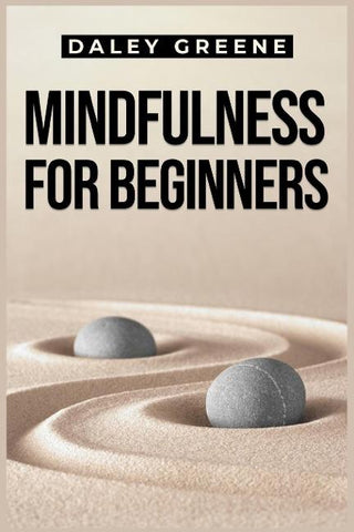 MINDFULNESS FOR BEGINNERS