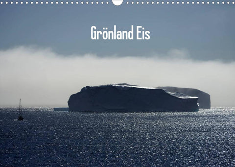 Grönland Eis (Wandkalender 2022 DIN A3 quer)