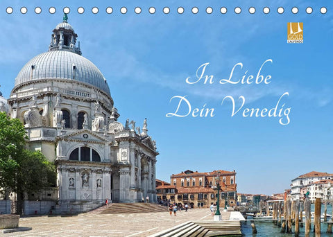 In Liebe Dein Venedig (Tischkalender 2022 DIN A5 quer)