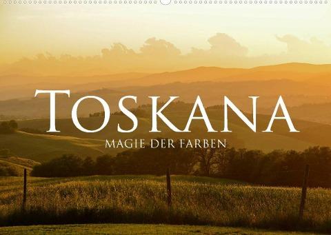 Toskana – Magie der Farben (Wandkalender 2022 DIN A2 quer)