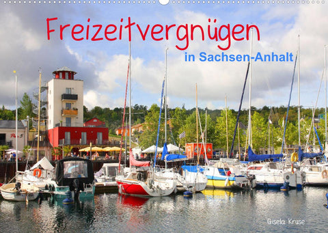Freizeitvergnügen in Sachsen-Anhalt (Wandkalender 2022 DIN A2 quer)