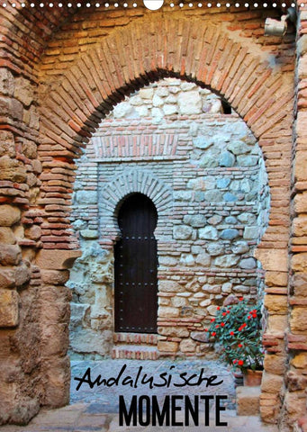 Andalusische Momente (Wandkalender 2022 DIN A3 hoch)