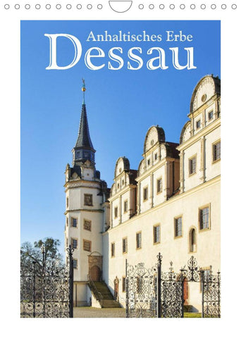 Dessau - Anhaltisches Erbe (Wandkalender 2022 DIN A4 hoch)
