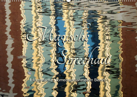 Magische Spreehaut (Wandkalender 2022 DIN A2 quer)