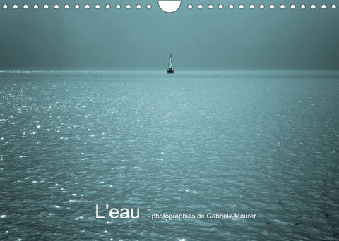 L'eau - photographies de Gabriele Maurer (Calendrier mural 2022 DIN A4 horizontal)