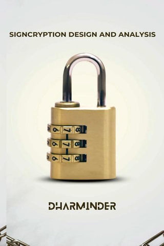 Signcryption Design and Analysis