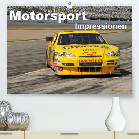 Motorsport - Impressionen (Premium, hochwertiger DIN A2 Wandkalender 2022, Kunstdruck in Hochglanz)