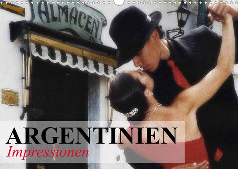 Argentinien - Impressionen (Wandkalender 2022 DIN A3 quer)