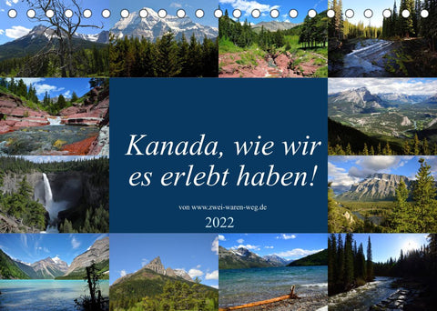 Kanada,wie wir es erlebt haben! (Tischkalender 2022 DIN A5 quer)