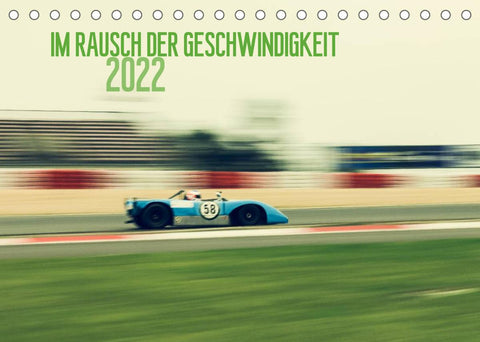 Im Rausch der Geschwindigkeit 2022 (Tischkalender 2022 DIN A5 quer)