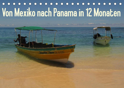 Von Mexiko nach Panama in 12 Monaten (Tischkalender 2022 DIN A5 quer)