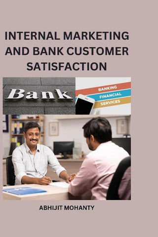 INTERNAL MARKETING AND BANK CUSTOMER SATISFACTION