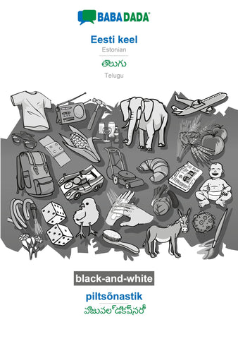 BABADADA black-and-white, Eesti keel - Telugu (in telugu script), piltsõnastik - visual dictionary (in telugu script)
