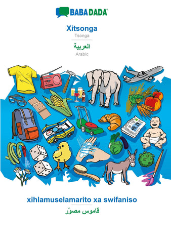 BABADADA, Xitsonga - Arabic (in arabic script), xihlamuselamarito xa swifaniso - visual dictionary (in arabic script)