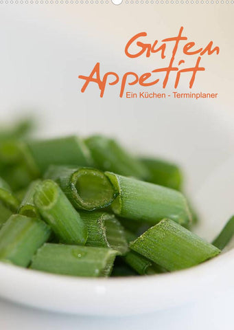 Guten Appetit / ein Küchen - Terminplaner (Wandkalender 2022 DIN A2 hoch)