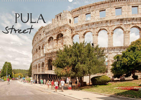 Pula Street (Wandkalender 2022 DIN A2 quer)