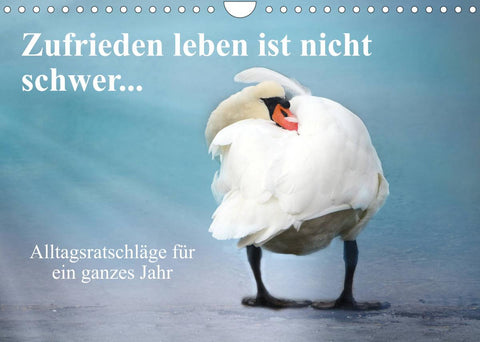 Zufrieden leben ist nicht schwer... (Wandkalender 2022 DIN A4 quer)