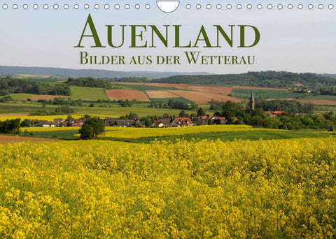Auenland - Bilder aus der Wetterau (Wandkalender 2022 DIN A4 quer)