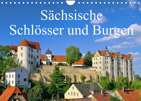 Sächsische Schlösser und Burgen (Wandkalender 2022 DIN A4 quer)