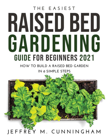 THE EASIEST RAISED BED GARDENING GUIDE FOR BEGINNERS 2021