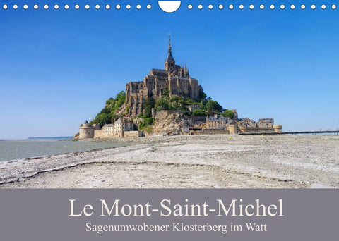 Le Mont-Saint-Michel - Sagenumwobener Klosterberg im Watt (Wandkalender 2022 DIN A4 quer)