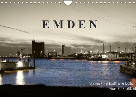 Emden - Seehafenstadt am Dollart (Wandkalender 2022 DIN A4 quer)